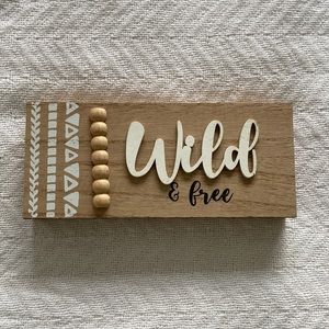 NEW Wild & Free Small Room Decor Accent Sign